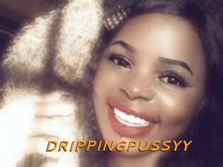 DRIPPINGPUSSYY