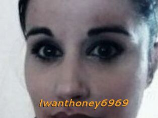 Iwanthoney6969