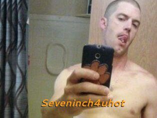 Seveninch4uhot